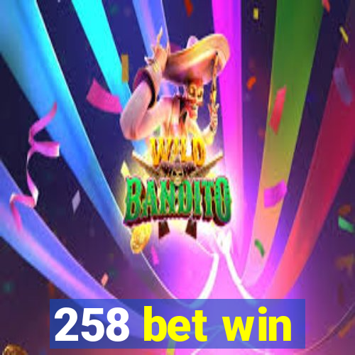 258 bet win